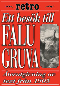 Ett besök i Falu gruva. Återutgivning av text från 1905