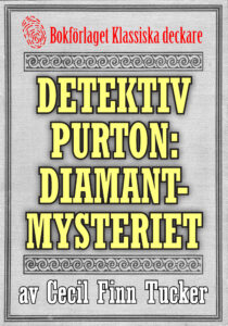 Detektiv Purton: Diamantmysteriet. Återutgivning av deckare från 1930